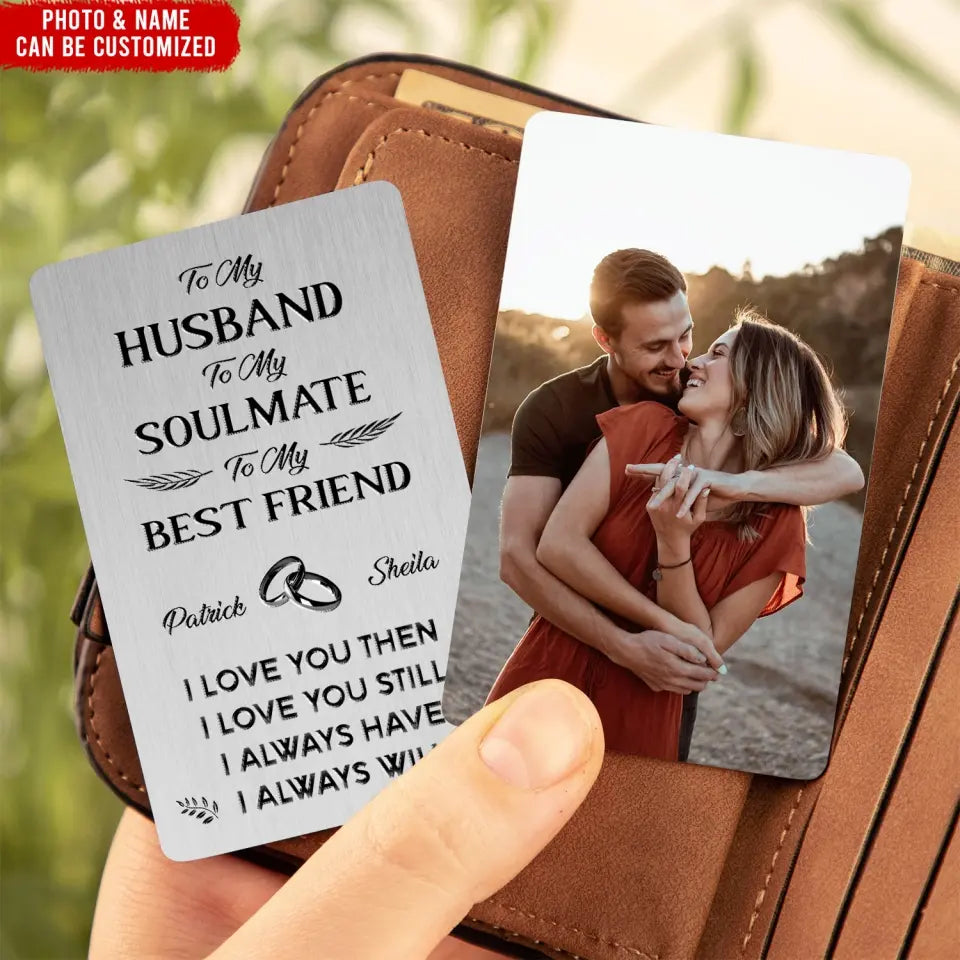 To My Husband To My Soulmate To My Best Friend - Personalized Wallet Card, Gift For Him - MC11