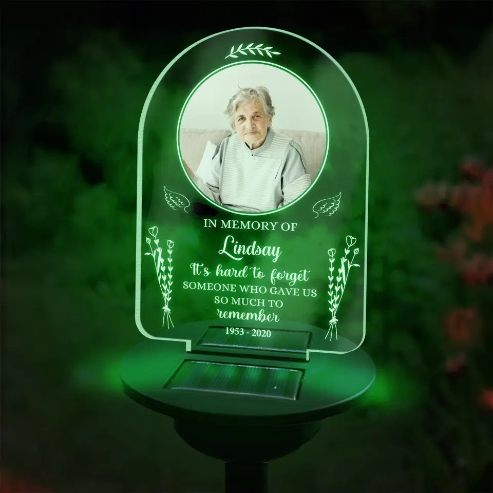 It’s Hard To Forget Someone Who Gave Us So Much To Remember - Personalized Solar Light - SL138