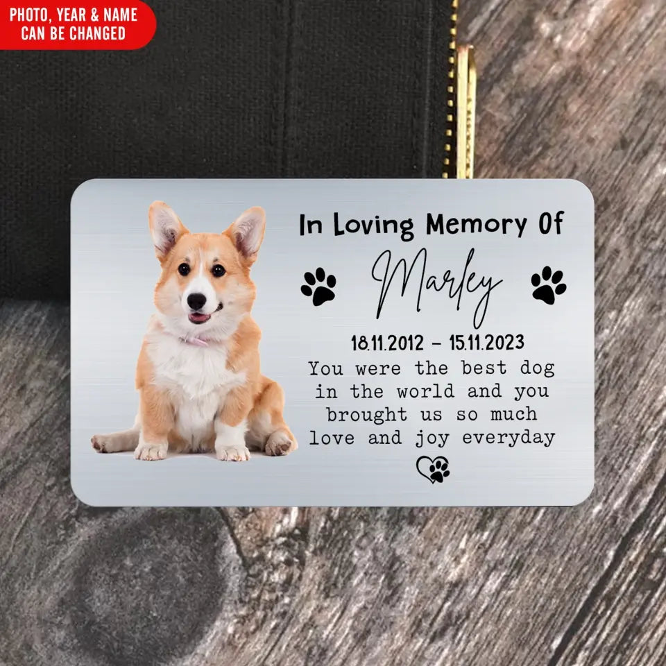 You Were The Best Dog In The World And You Brought Us So Much - Personalized Wallet Card - MC13