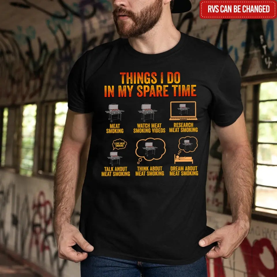 Things I Do In My Spare Time - Personalized T-Shirt, Gift For Family, Funny Gift - TS084