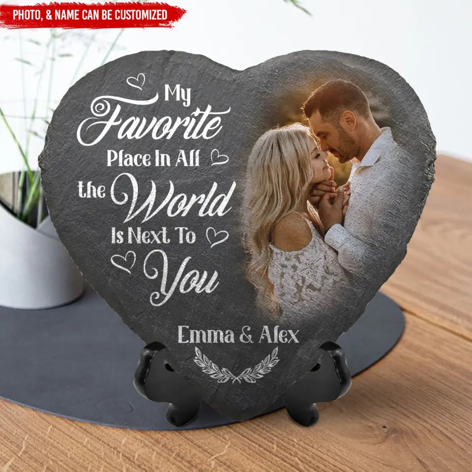 My Favorite Place In All The World Is Next To You - Personalized Stone, Gift For Couple, Anniversary Gift - MS70