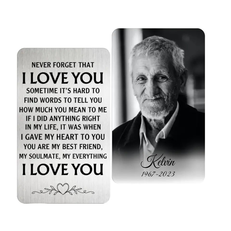 Never Forget That I Love You Sometime It’s Hard To Find Words - Personalized Wallet Card - MC19