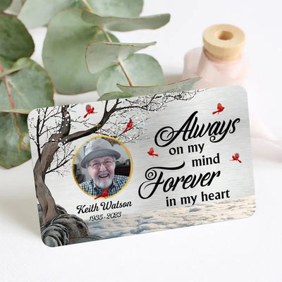 Always On My Mind Forever In My Heart - Personalized Metal Wallet Card, Memorial Gift for Loss of Loved One - MC20