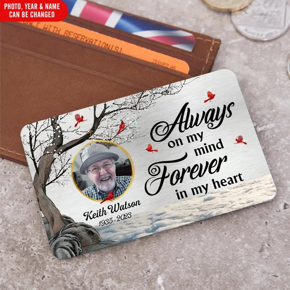 Always On My Mind Forever In My Heart - Personalized Metal Wallet Card, Memorial Gift for Loss of Loved One - MC20