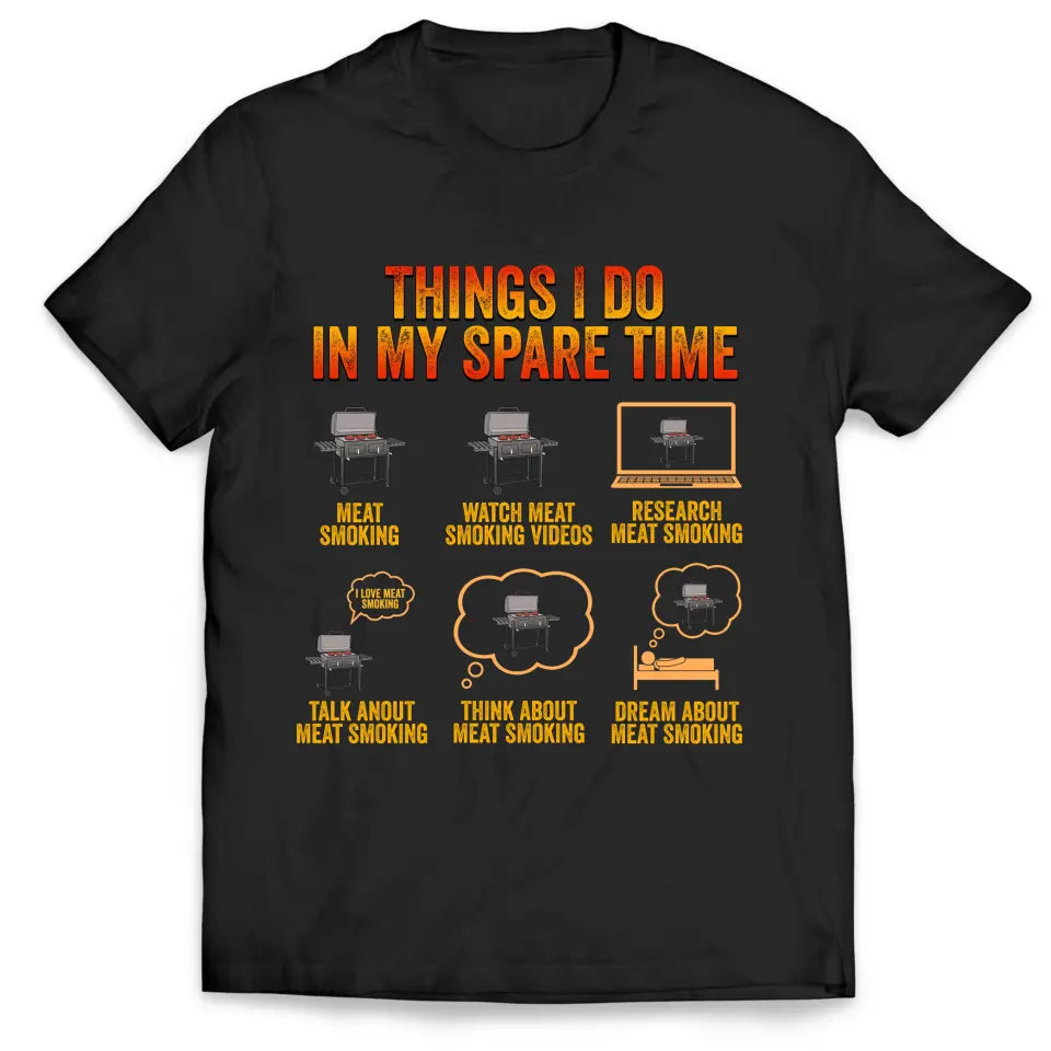 Things I Do In My Spare Time - Personalized T-Shirt, Gift For Family, Funny Gift - TS084