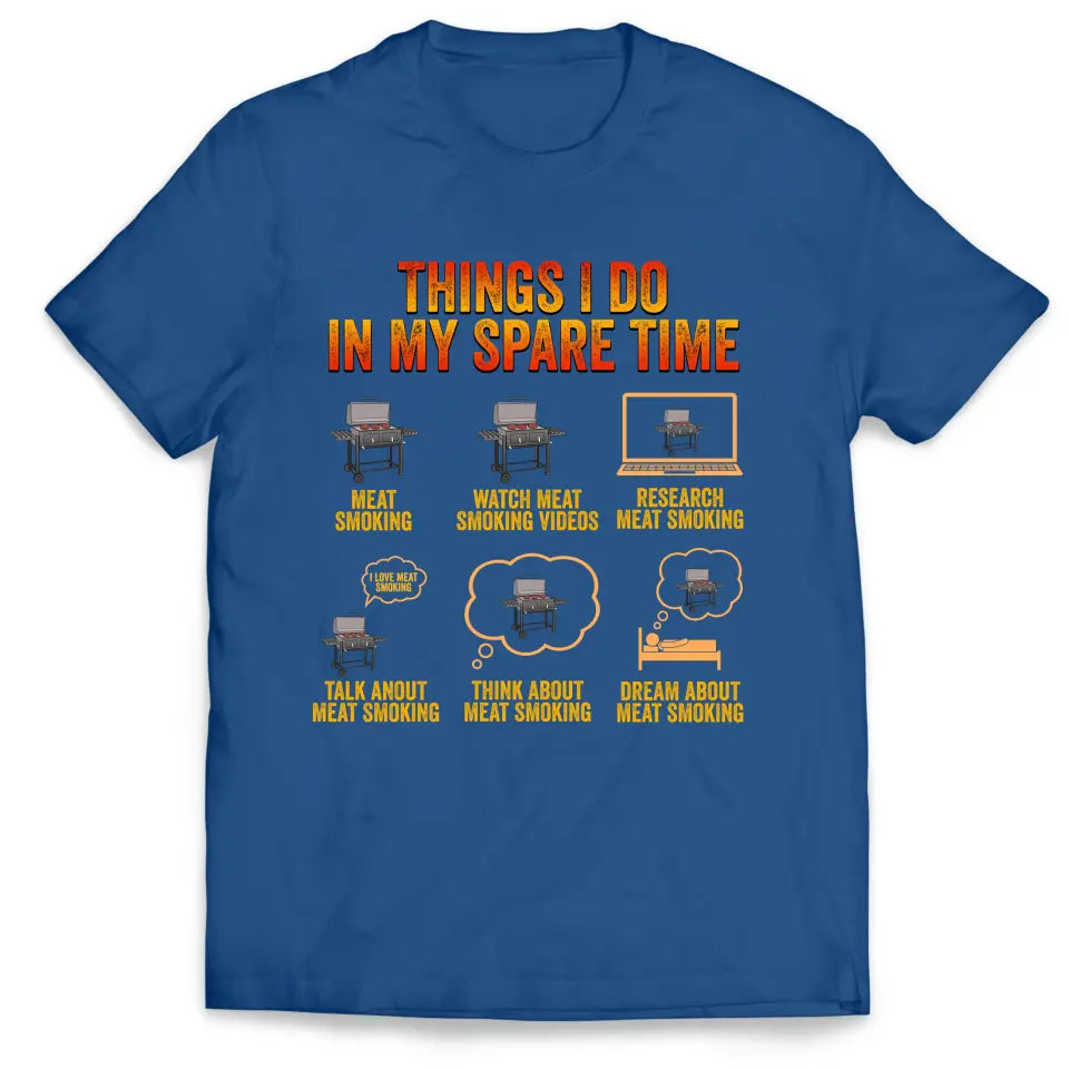 Things I Do In My Spare Time - Personalized T-Shirt, Gift For Family, Funny Gift - TS084