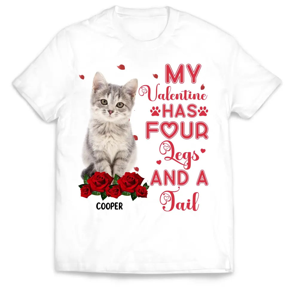My Valentine Has Four Legs And A Tail - Personalized T-Shirt, T-Shirt Gift For Cat Lover - TS1084