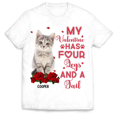 My Valentine Has Four Legs And A Tail - Personalized T-Shirt, T-Shirt Gift For Cat Lover - TS1084