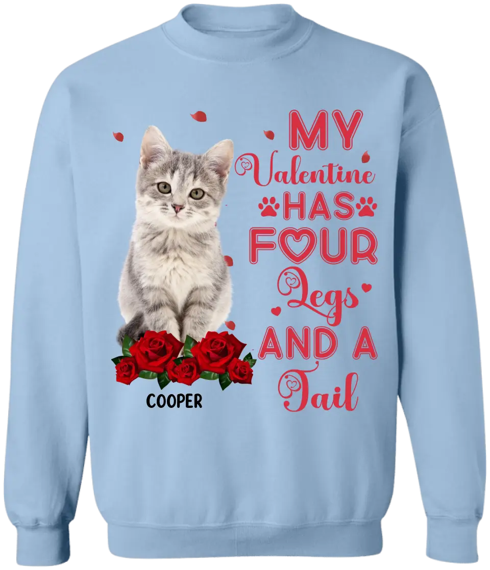 My Valentine Has Four Legs And A Tail - Personalized T-Shirt, T-Shirt Gift For Cat Lover - TS1084