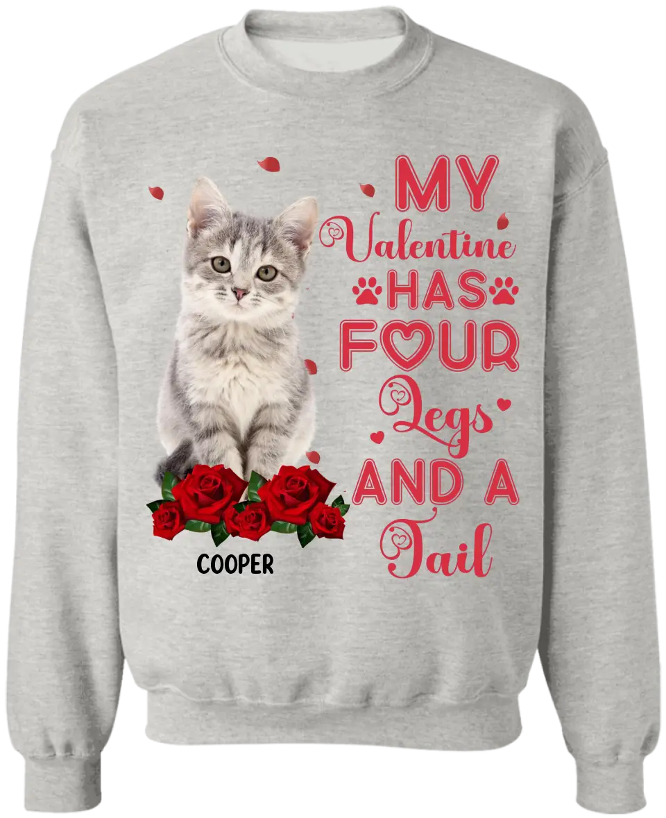 My Valentine Has Four Legs And A Tail - Personalized T-Shirt, T-Shirt Gift For Cat Lover - TS1084