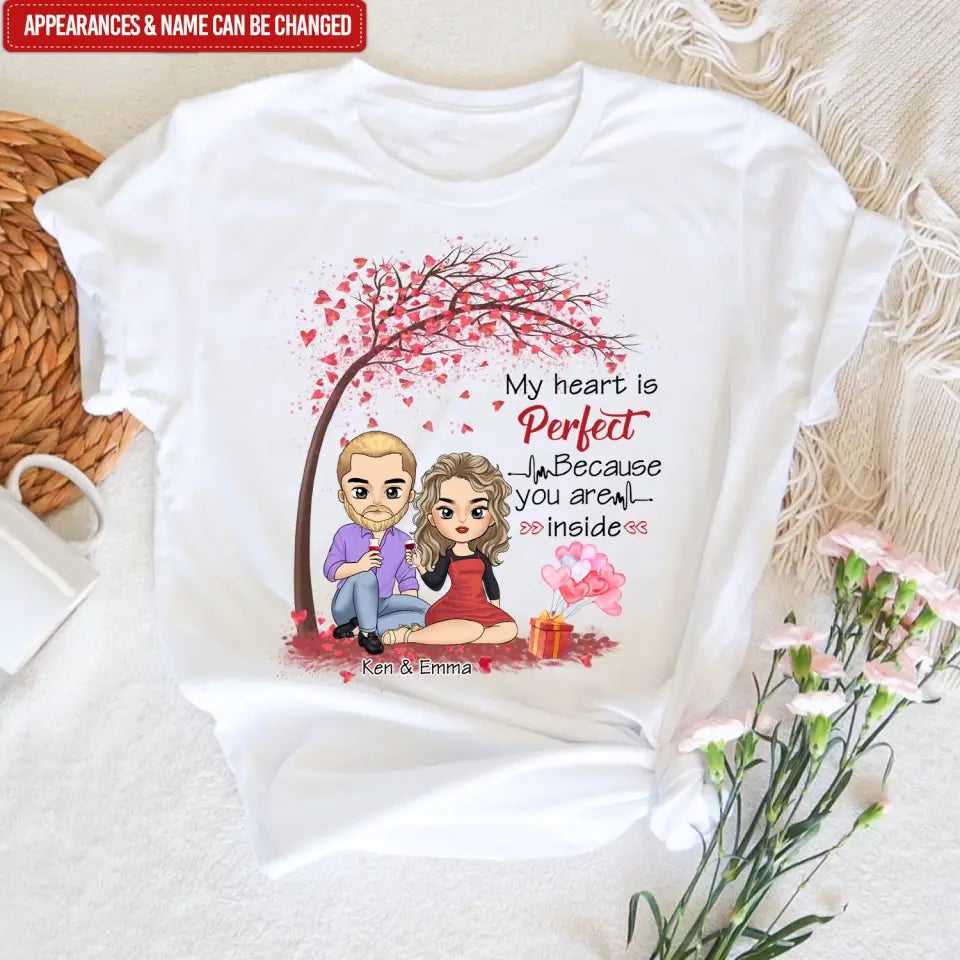 My Heart Is Perfect Because You Are Inside - Personalized T-Shirt, T-Shirt Gift For Couple - TS1085