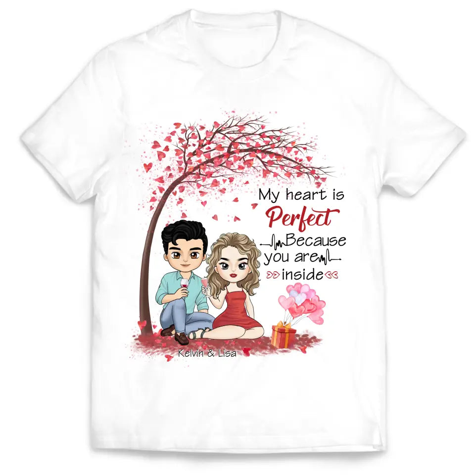 My Heart Is Perfect Because You Are Inside - Personalized T-Shirt, T-Shirt Gift For Couple - TS1085