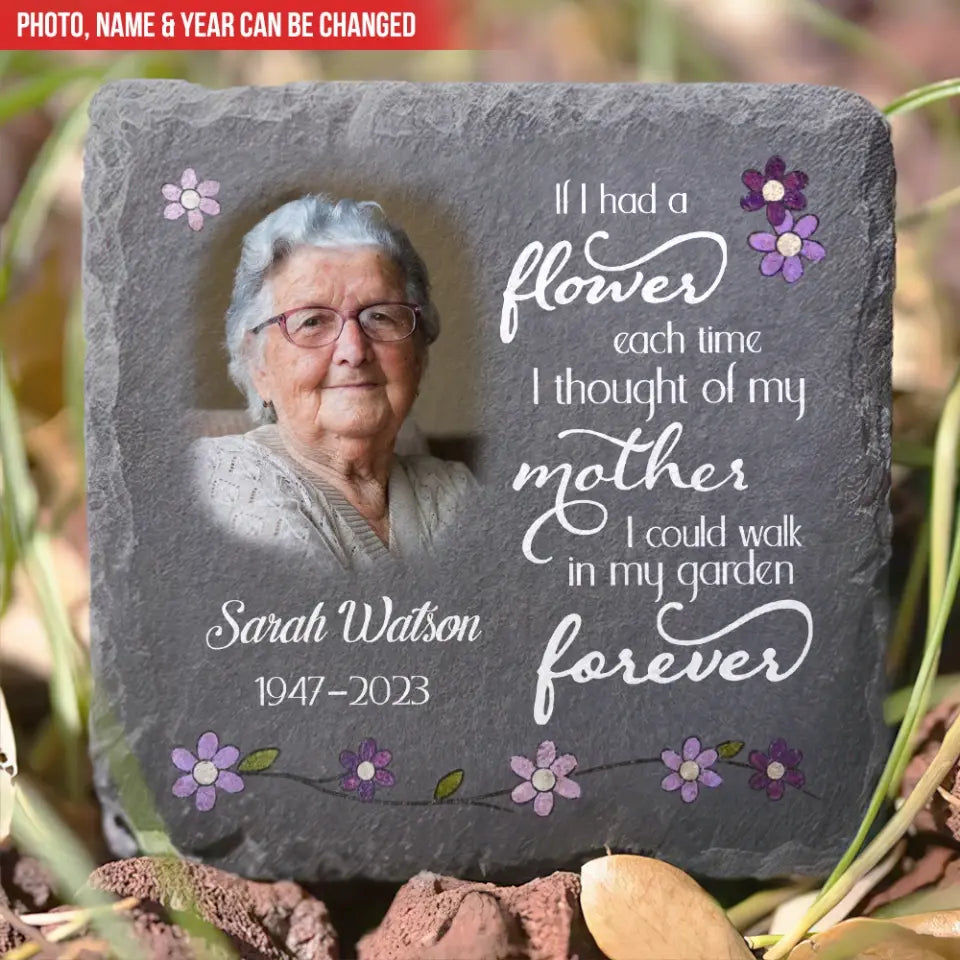 If I Had A Flower Each Time I Thought Of My Mother - Personalized Memorial Stone - MS73