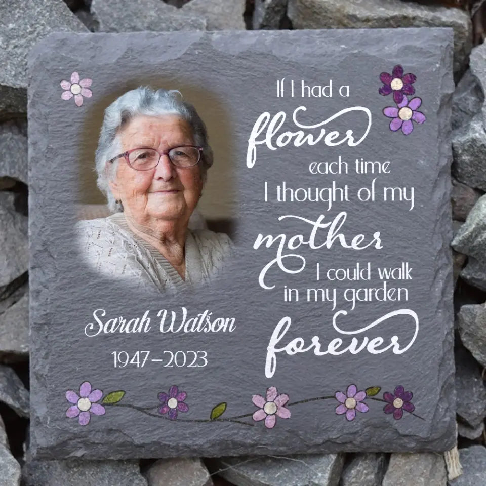 If I Had A Flower Each Time I Thought Of My Mother - Personalized Memorial Stone - MS73