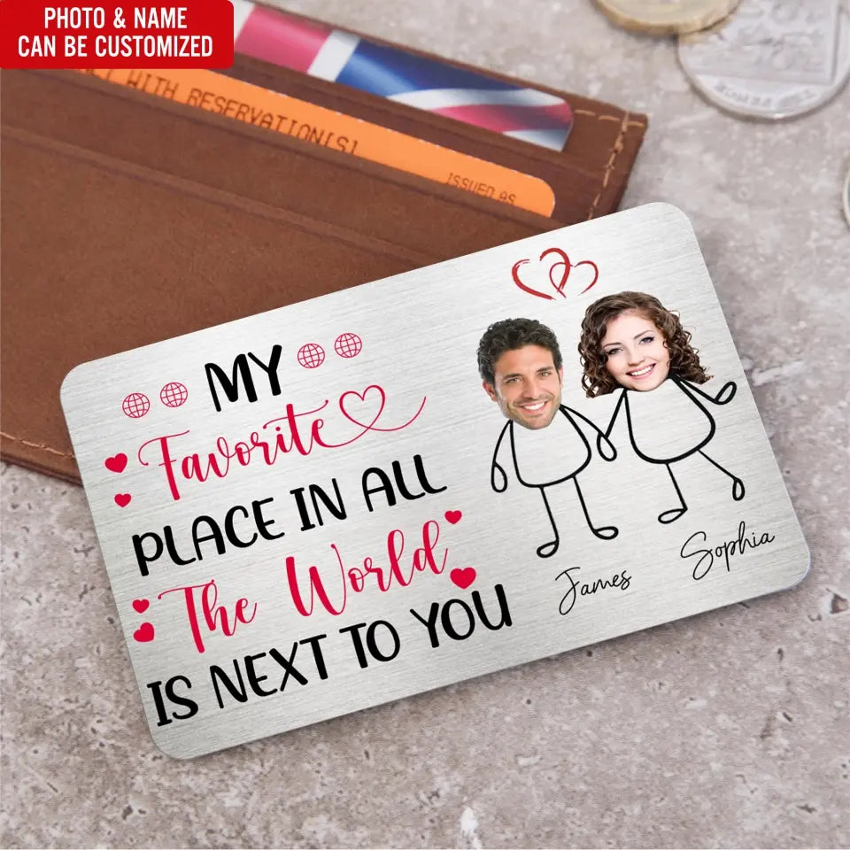 My Favorite Place In The World Is Next To You - Personalized Metal Wallet Card, Gift For Couple, Anniversary Gift  - MC21