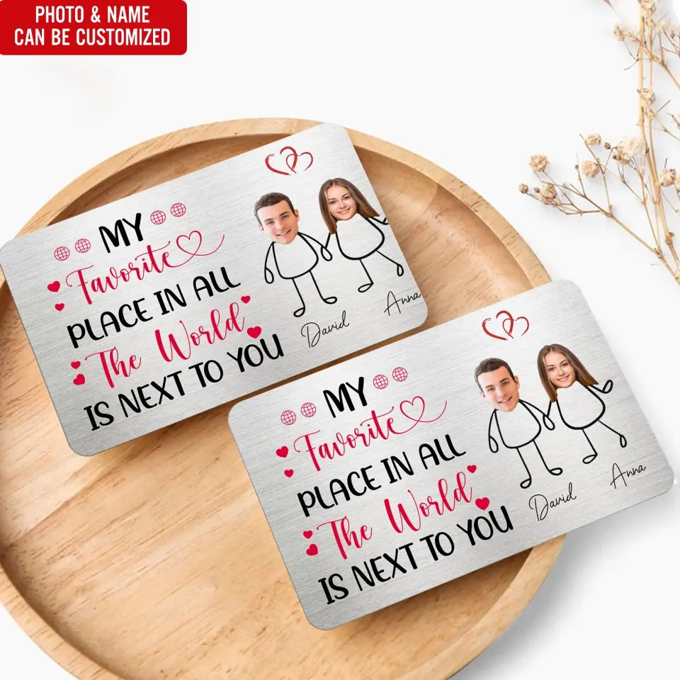 My Favorite Place In The World Is Next To You - Personalized Metal Wallet Card, Gift For Couple, Anniversary Gift  - MC21