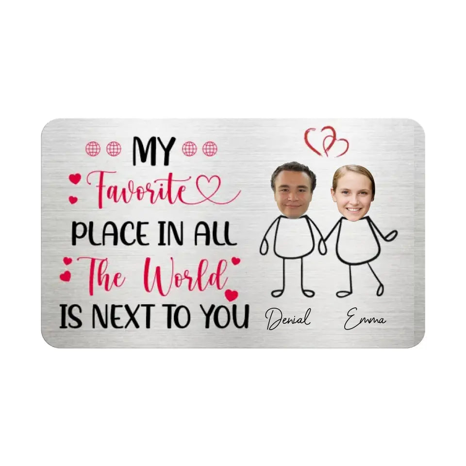My Favorite Place In The World Is Next To You - Personalized Metal Wallet Card, Gift For Couple, Anniversary Gift  - MC21