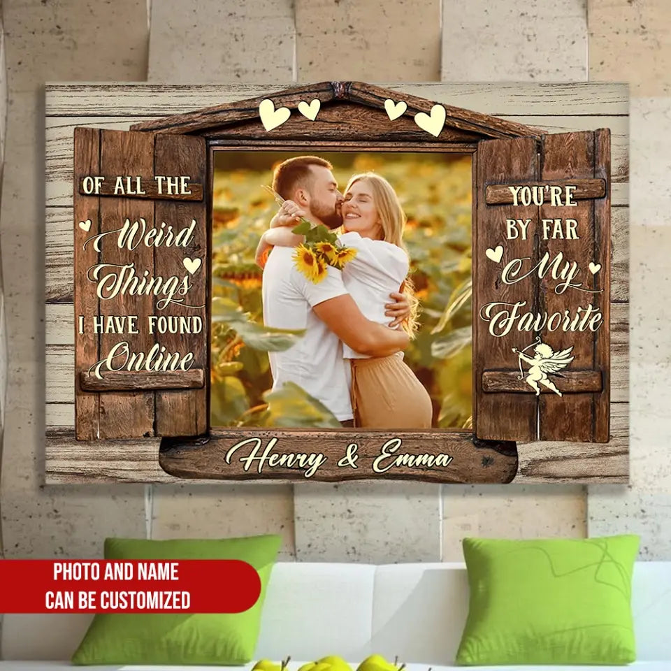 Of All The Weird Things I Have Found Online - Personalized Canvas, Canvas Gift For Couple - CA106
