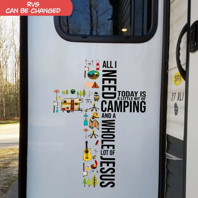 All I Need Today Is A Little Bit Of Camping - Personalized Decal, Camping Gift - PCD104