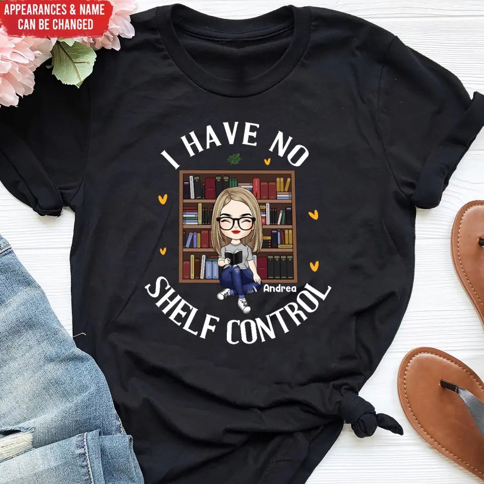 I Have No Shelf Control - Personalized T-Shirt, Gift For Book Lovers - TS1087