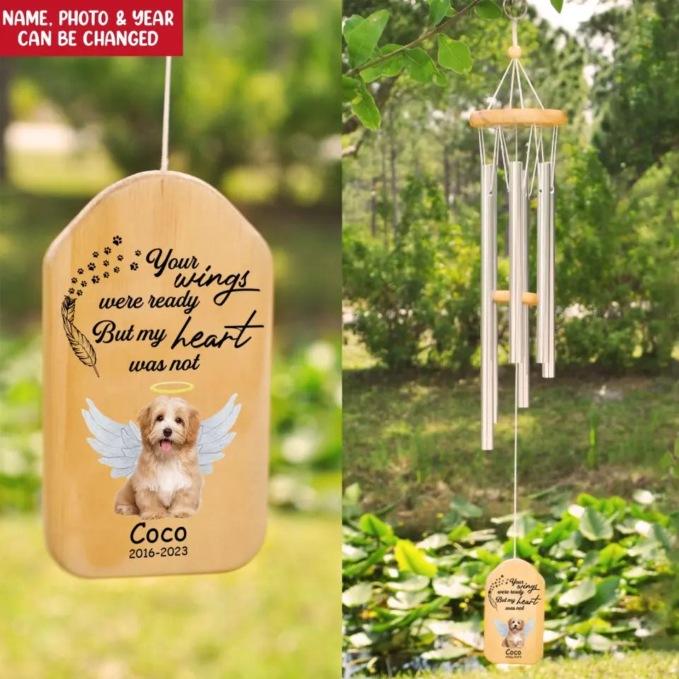 Your Wings Were Ready But My Heart Was Not - Personalized Wind Chimes, Pet Loss Gift - WC13