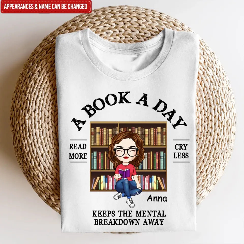 A Book A Day Keep The Mental Breakdown Away - Personalized T-Shirt, Book Lover Gift, Reading Book - TS1089