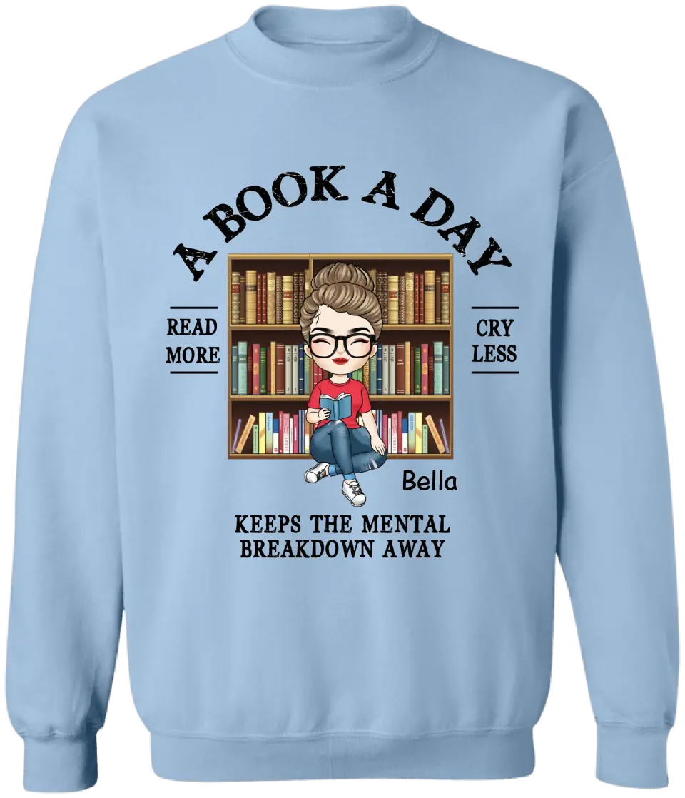 A Book A Day Keep The Mental Breakdown Away - Personalized T-Shirt, Book Lover Gift, Reading Book - TS1089