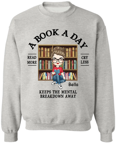 A Book A Day Keep The Mental Breakdown Away - Personalized T-Shirt, Book Lover Gift, Reading Book - TS1089