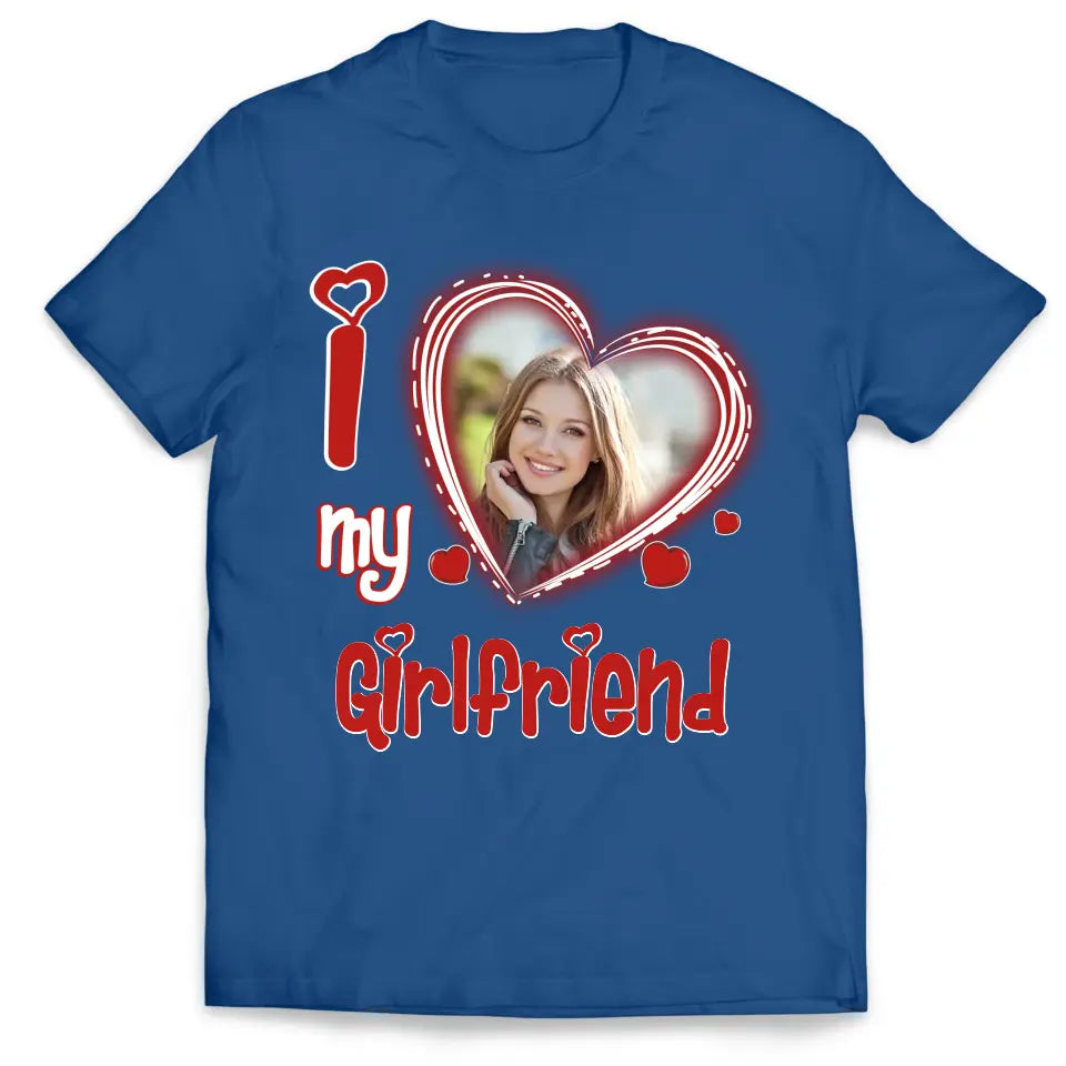 I Love My Girlfriend/Boyfriend - Personalized T-Shirt, Valentine Gift, Custom Couple Photo - TS1090