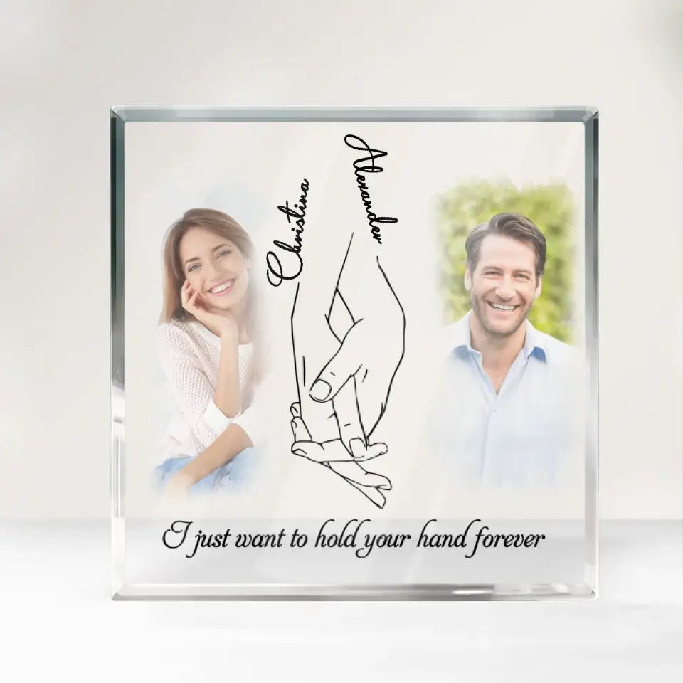 I Just Want To Hold Your Hand Forever - Personalized Acrylic Plaque - AP25