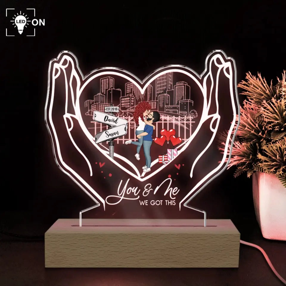 You And Me We Got This - Personalized Acrylic Lamp, Couple Gift Idea, Gift for Him, Gift For Her - L104