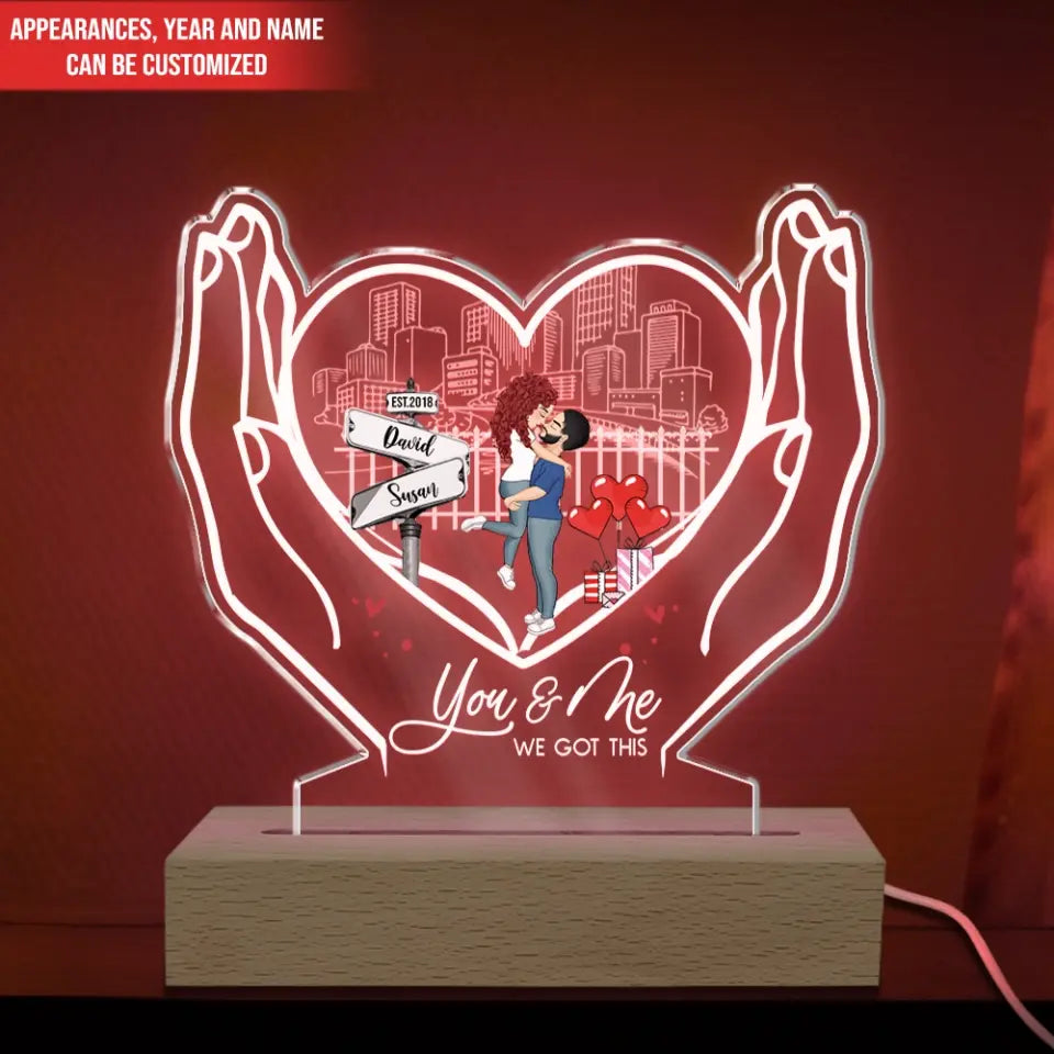 You And Me We Got This - Personalized Acrylic Lamp, Couple Gift Idea, Gift for Him, Gift For Her - L104