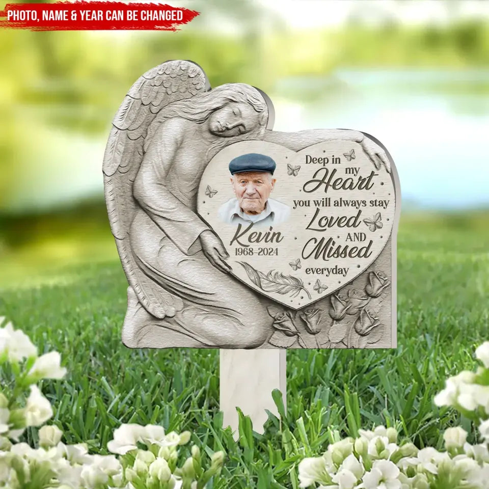 Deep In My Heart You Will Always Stay Loved And Missed Every Day - Personalized Plaque Stake - PS78