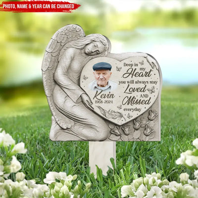 Deep In My Heart You Will Always Stay Loved And Missed Every Day - Personalized Plaque Stake - PS78