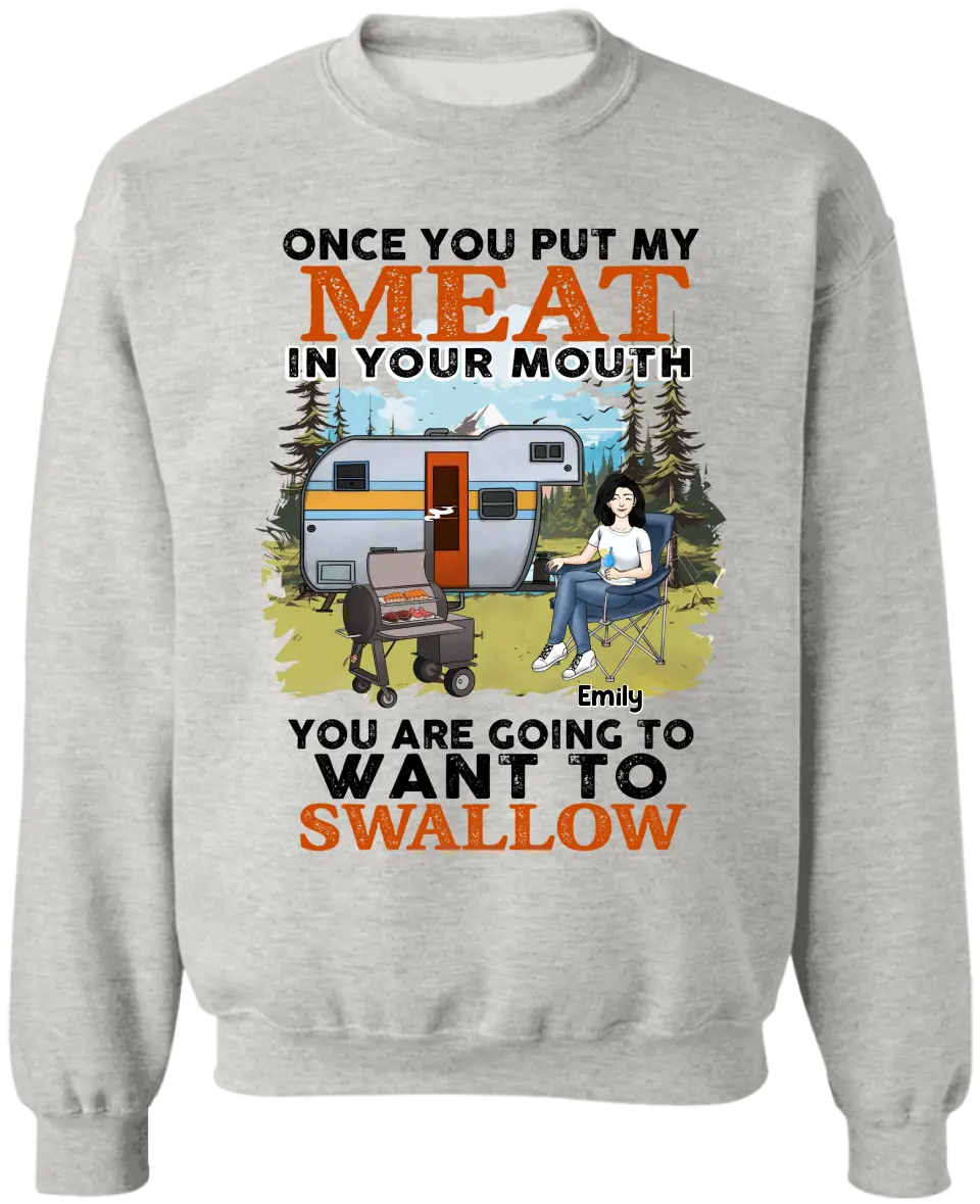 Once You Put My Meat In Your Mouth You Are Going To Want To Swallow - Personalized T-Shirt, T-Shirt Gift For Camping Lover - TS1096