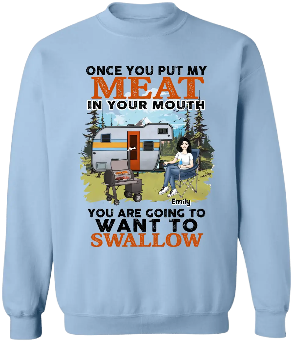 Once You Put My Meat In Your Mouth You Are Going To Want To Swallow - Personalized T-Shirt, T-Shirt Gift For Camping Lover - TS1096