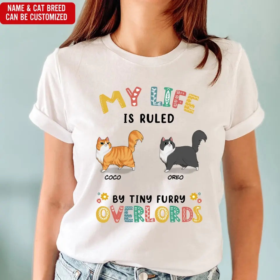 My Life Is Ruled By Tiny Furry Overlords - Personalized T-Shirt, T-Shirt Gift For Cat Lovers - TS1097
