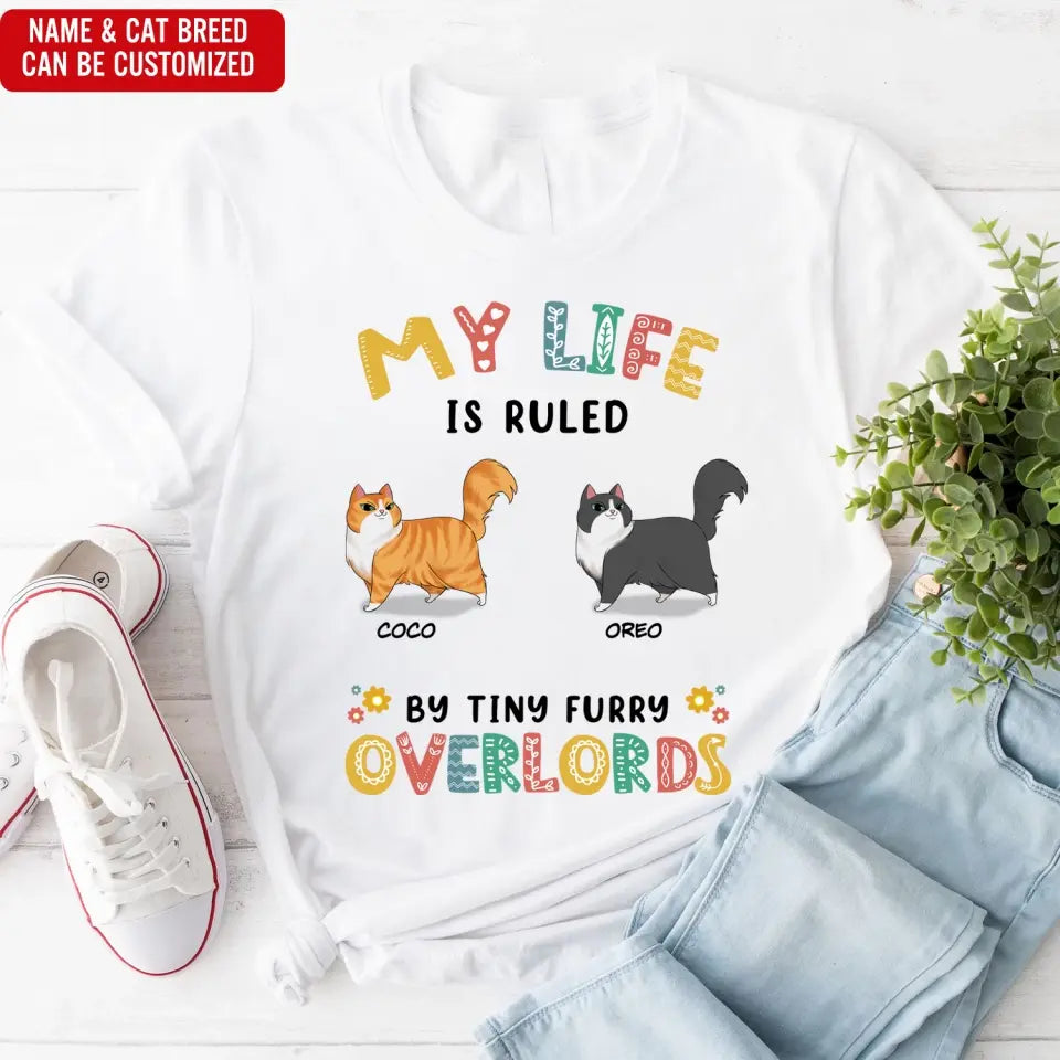 My Life Is Ruled By Tiny Furry Overlords - Personalized T-Shirt, T-Shirt Gift For Cat Lovers - TS1097