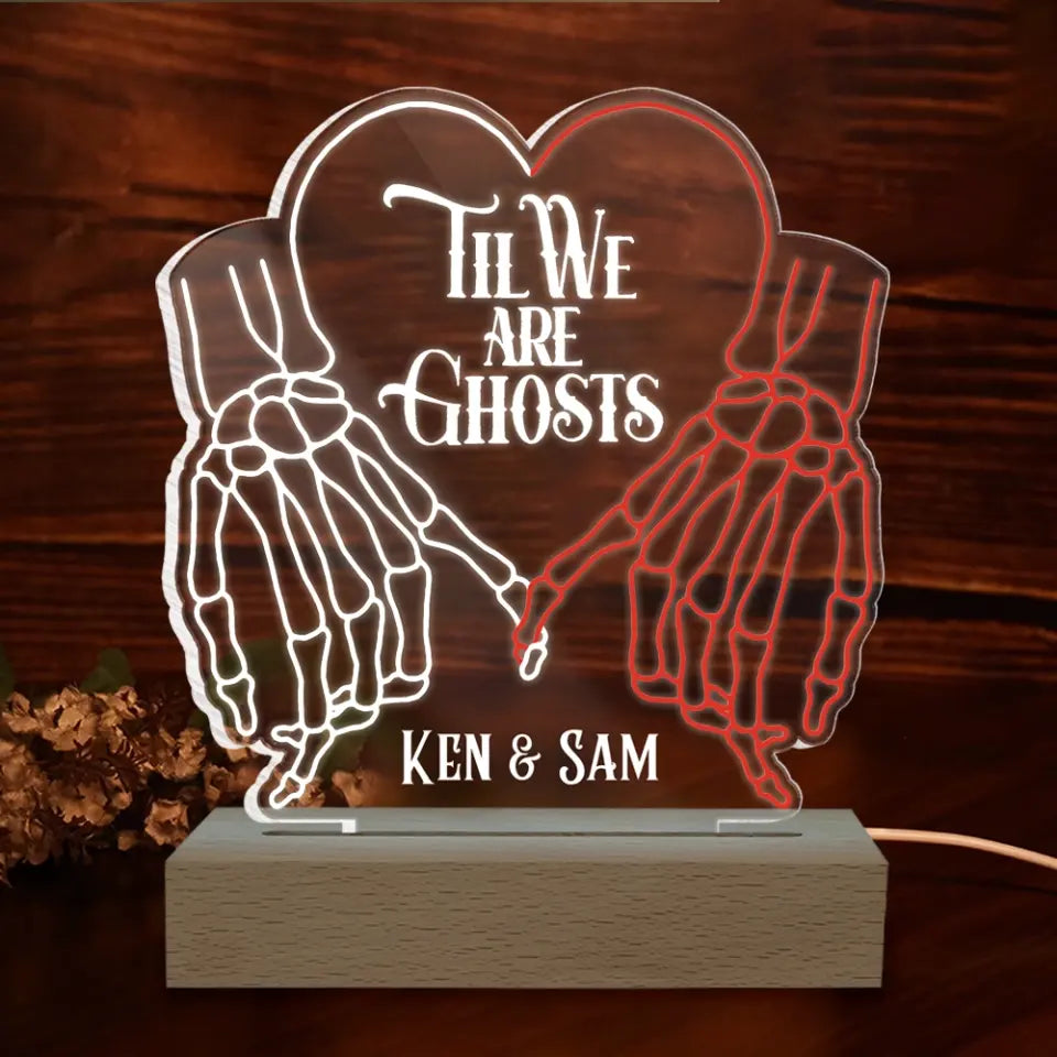 Til We Are Ghost - Personalized Acrylic Lamp, Couple Gift Idea - L106