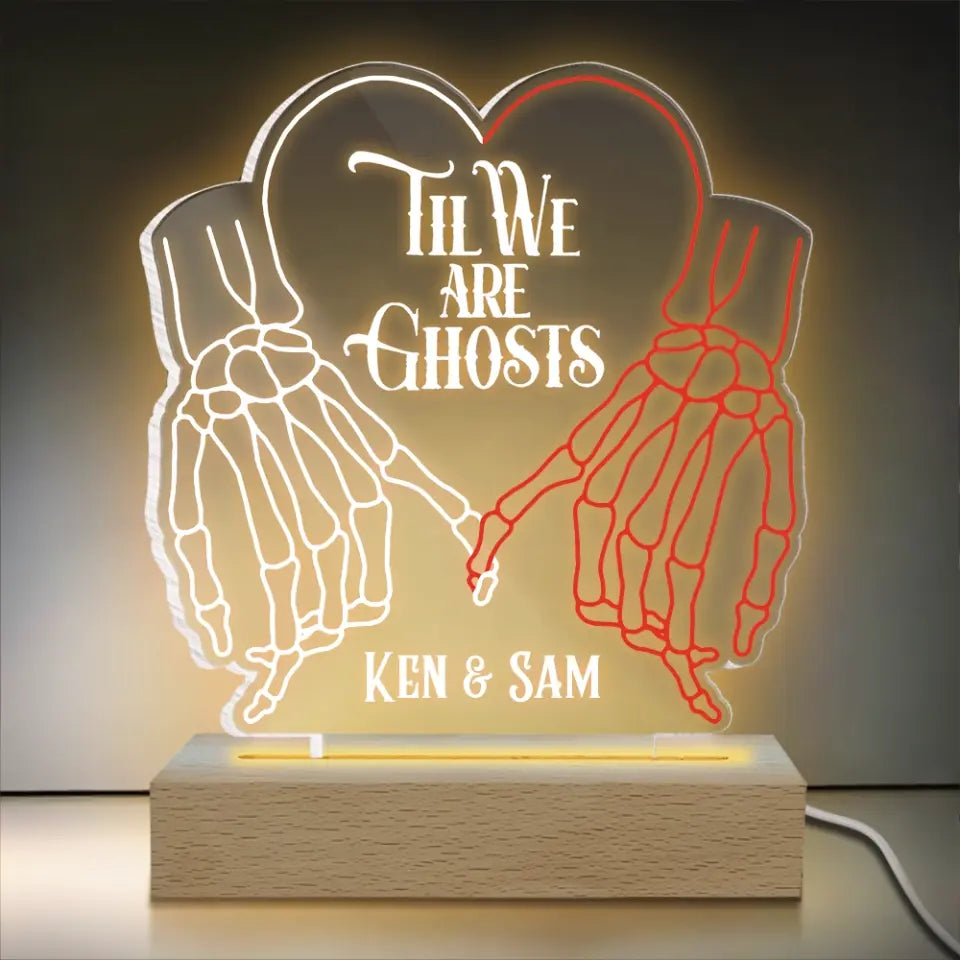 Til We Are Ghost - Personalized Acrylic Lamp, Couple Gift Idea - L106