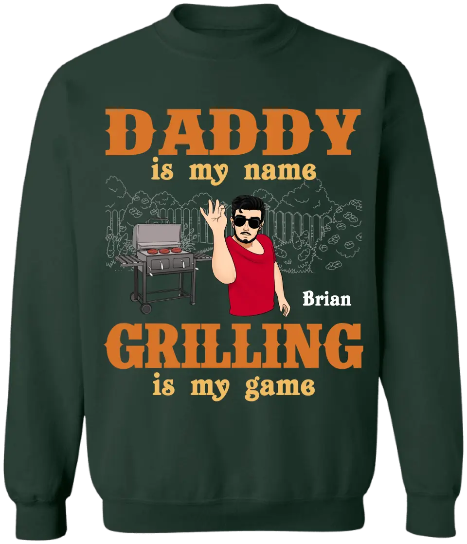 Daddy Is My Name Grilling Is My Game - Personalized T-Shirt, Funny Gift For Dad - TS1098