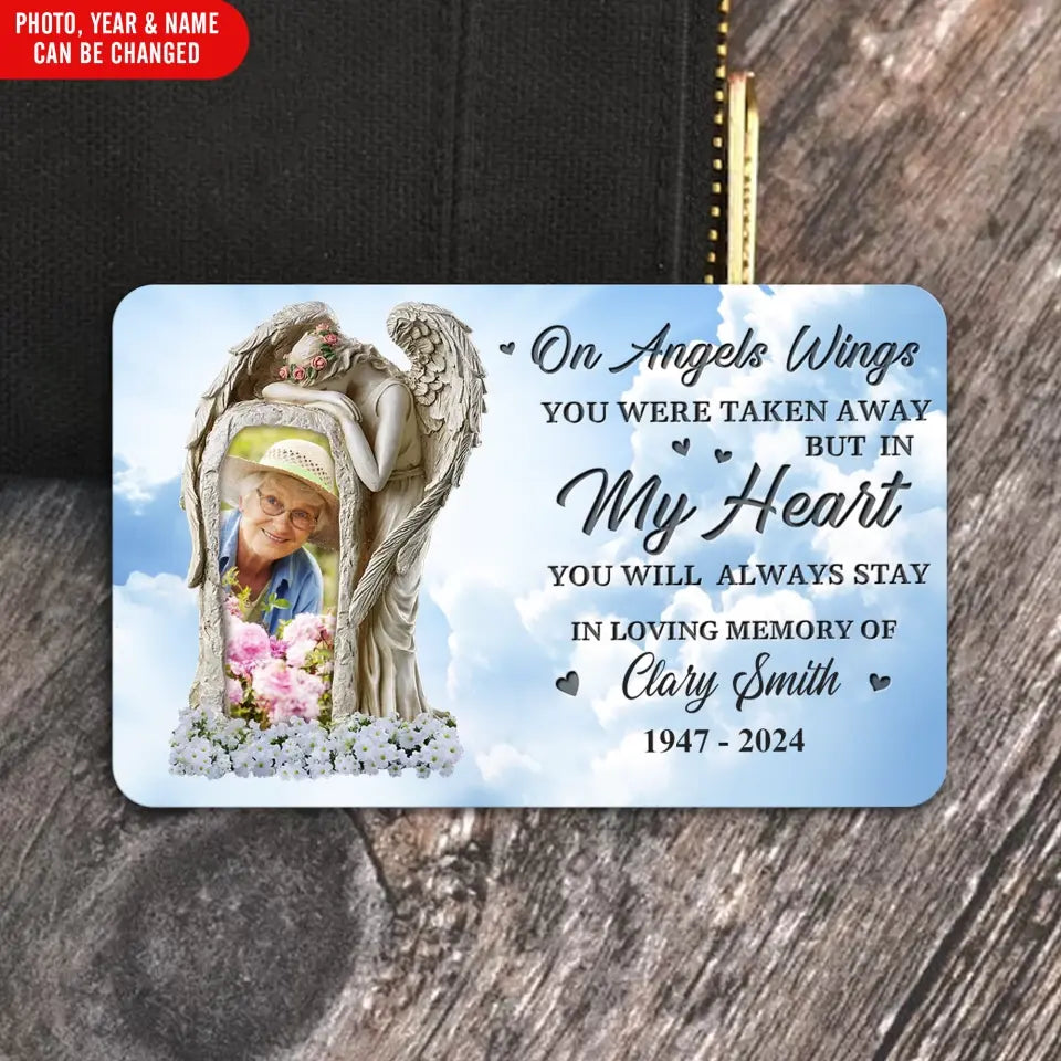 On Angels Wings You Were Taken Away - Personalized Wallet Card, Memorial Gift Idea - MC23