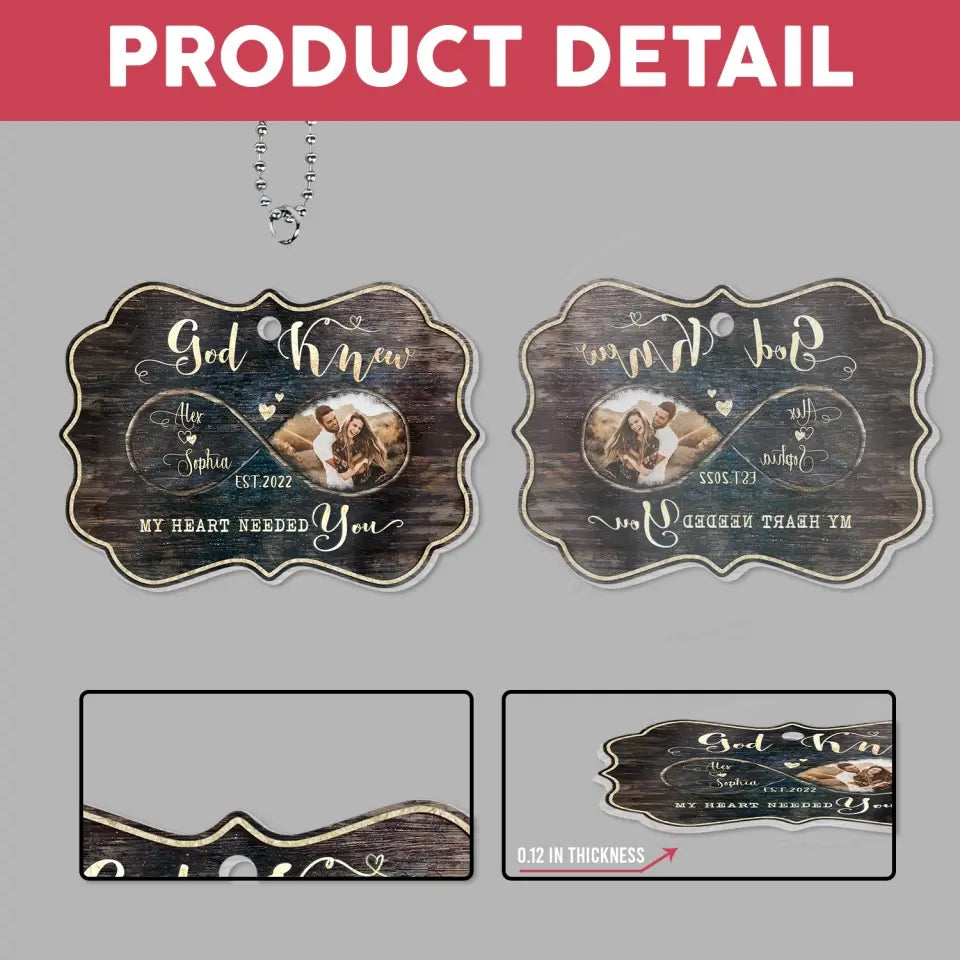 God Knew My Heart Needed You - Personalized Acrylic Car Hanger, Gift For Couple - ACH03