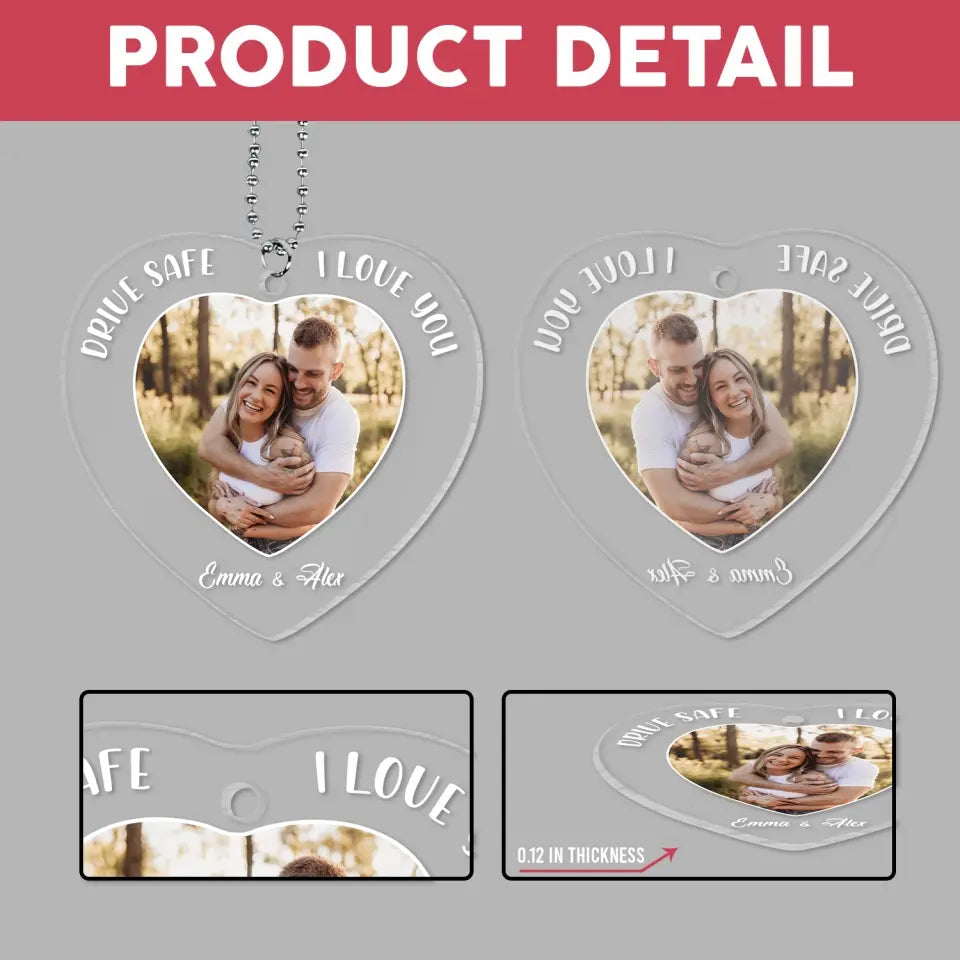 Drive Safe I Love You - Personalized Acrylic Car Hanger, Gift For Couple, Hanging Car Photo Decor Accesories - ACH04