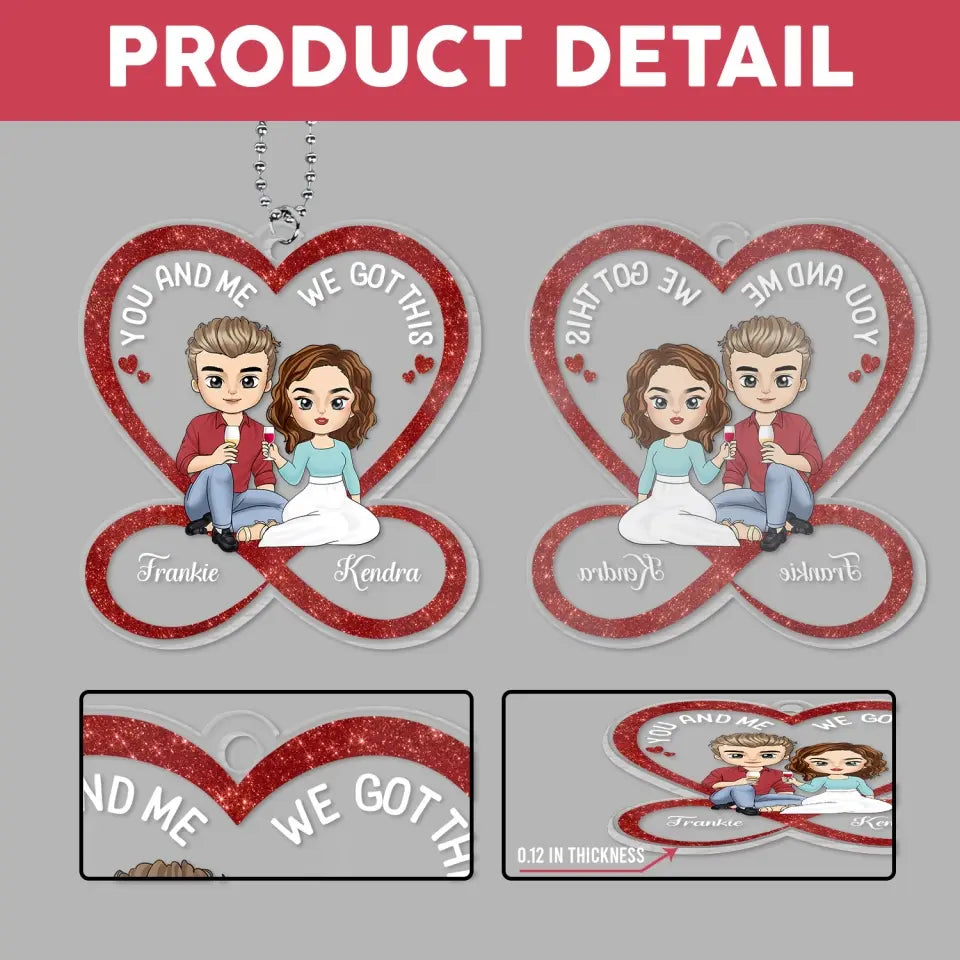 You And Me We Got This - Personalized Acrylic Car Hanger, Gift For Couple - ACH06
