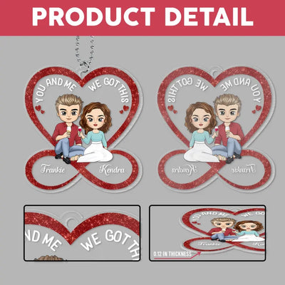 You And Me We Got This - Personalized Acrylic Car Hanger, Gift For Couple - ACH06