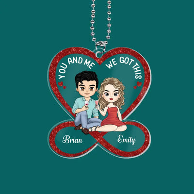 You And Me We Got This - Personalized Acrylic Car Hanger, Gift For Couple - ACH06