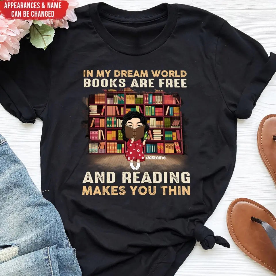 In My Dream World Books Are Free - Personalized T-Shirt, Gift For Book Lovers - TS1101