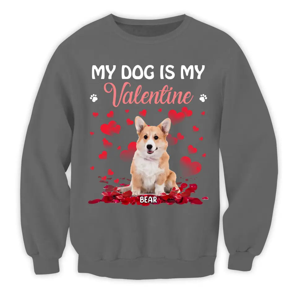 My Dog Is My Valentine - Personalized T-Shirt, T-Shirt Gift For Valentine - TS1102