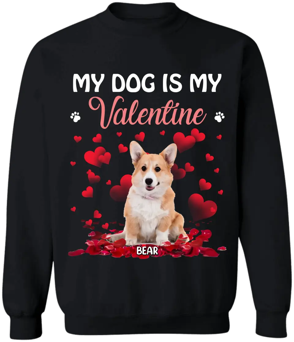 My Dog Is My Valentine - Personalized T-Shirt, T-Shirt Gift For Valentine - TS1102